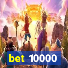 bet 10000